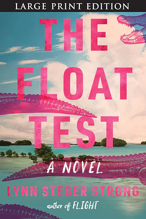 The Float Test by Lynn Steger Strong