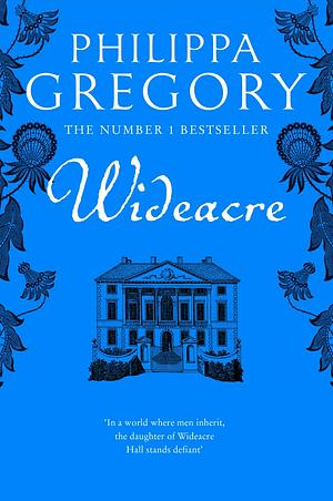 Wideacre by Philippa Gregory