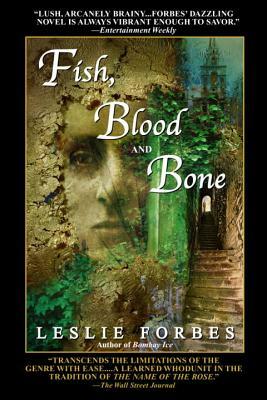 Fish, Blood and Bone by Leslie Forbes