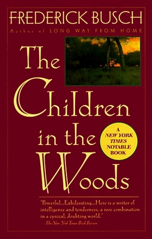 Children in the Woods by Frederick Busch