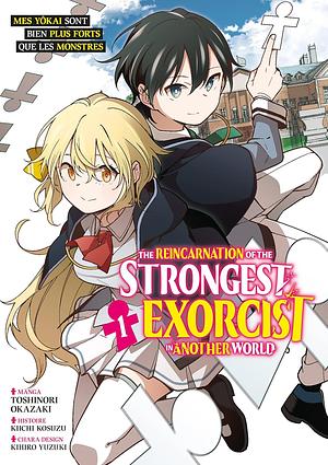 The Reincarnation of the Strongest Exorcist in Another World (Manga) Volume 1 by Toshinori Okazaki, Kiichi Kosuzu