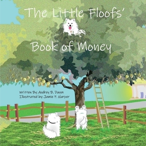 The Little Floofs' Book of Money by Audrey Daum