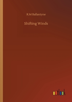 Shifting Winds by Robert Michael Ballantyne