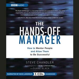 The Hands-Off Manager: How to Mentor People and Allow Them to Be Successful by Duane Black, Steve Chandler