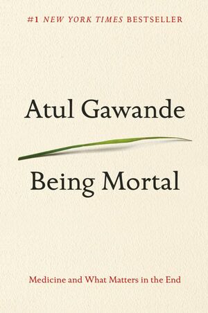 Being Mortal by Atul Gawande