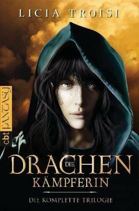 Die Drachenkämpferin: die komplette Trilogie by Licia Troisi