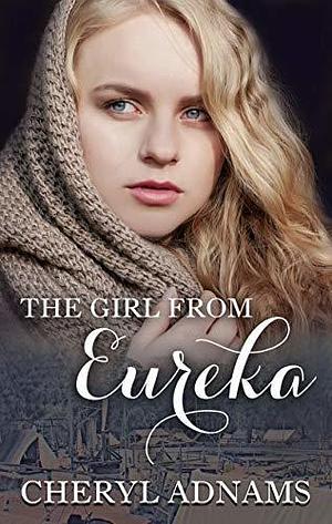 The Girl From Eureka by Cheryl Adnams, Cheryl Adnams