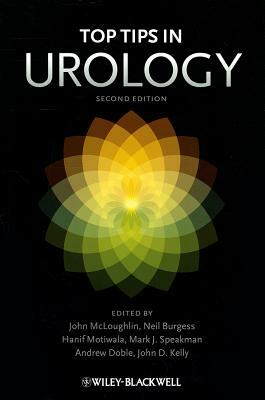 Top Tips in Urology by Hanif Motiwala, John McLoughlin, Neil Burgess