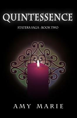 Quintessence: Statera Saga Book 2 by Amy Marie