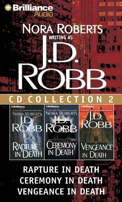 J. D. Robb CD Collection 2: Rapture in Death, Ceremony in Death, Vengeance in Death by J.D. Robb