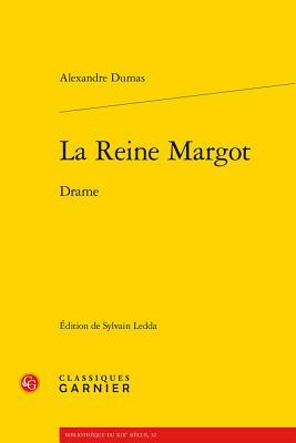 La Reine Margot: Drame by Alexandre Dumas