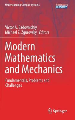 Modern Mathematics and Mechanics: Fundamentals, Problems and Challenges by 