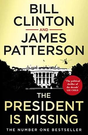 The President Is Missing by Bill Clinton, James Patterson