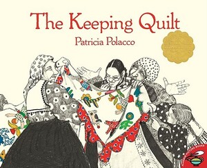 The Keeping Quilt by Patricia Polacco