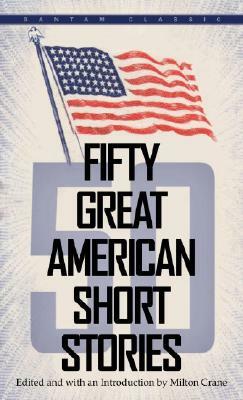 Fifty Great American Short Stories by Milton Crane