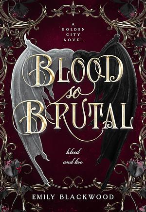 Blood So Brutal by Emily Blackwood