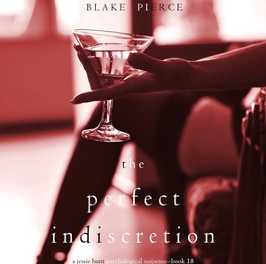 The Perfect Indiscretion by Blake Pierce