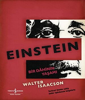 Einstein: Bir Dahinin Güncesi by Walter Isaacson