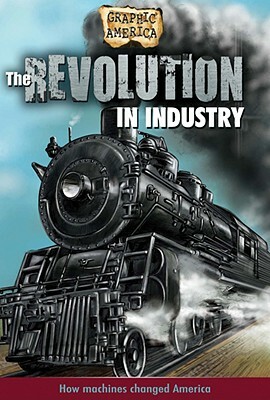 The Revolution in Industry by John Perritano