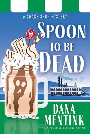 Spoon to Be Dead by Dana Mentink