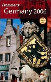 Frommer's Germany 2006 by Danforth Prince, Darwin Porter