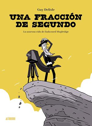 Una fracción de segundo by Guy Delisle