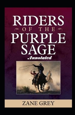 Riders of the Purple Sage Annotated by Zane Grey