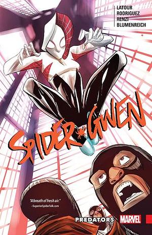 Spider-Gwen, Vol. 4: Predators by Hannah Blumenreich, Robbi Rodriguez, Jason Latour