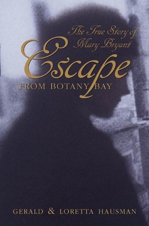 Escape From Botany Bay by Loretta Hausman, Gerald Hausman, Loretta Hausman