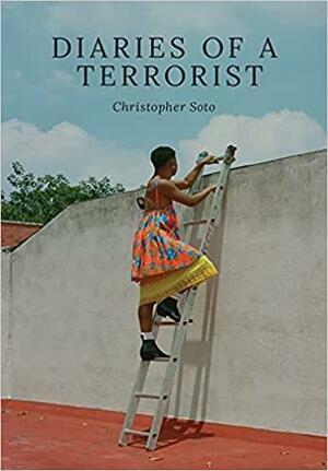 Diaries of a Terrorist by Christopher Soto