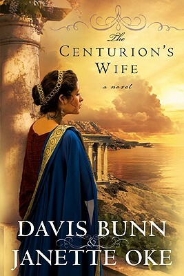 The Centurion's Wife by Janette Oke, Davis Bunn