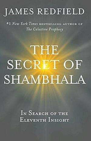 The Secret of Shambhala by James Redfield, James Redfield