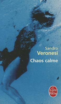 Chaos Calme by Sandro Veronesi