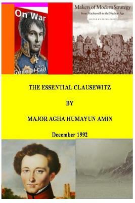 The Essential Clausewitz by Agha Humayun Amin