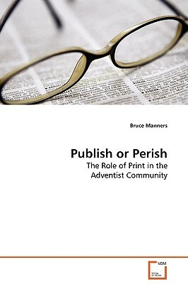 Publish or Perish by Bruce Manners