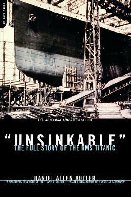 Unsinkable: The Full Story Of The RMS Titanic by Daniel Allen Butler