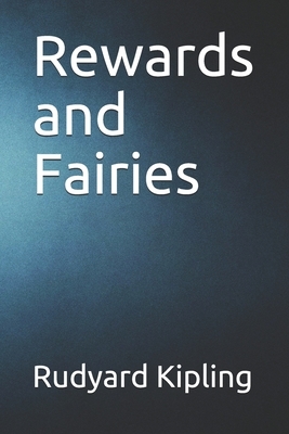 Rewards and Fairies by Rudyard Kipling