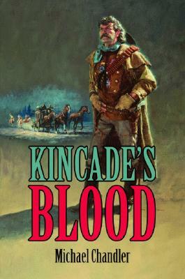 Kincade's Blood by Michael Chandler