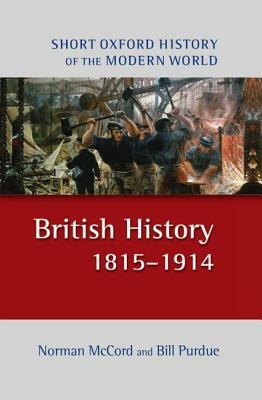 British History 1815-1914 2/E by Norman McCord, Bill Purdue