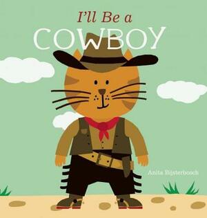 I'll Be a Cowboy by Anita Bijsterbosch