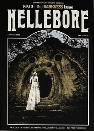 Hellebore #10: The Darkness Issue by Maria J. Pérez Cuervo