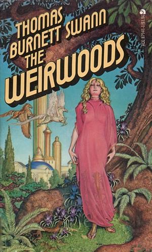 The Weirwoods by Thomas Burnett Swann