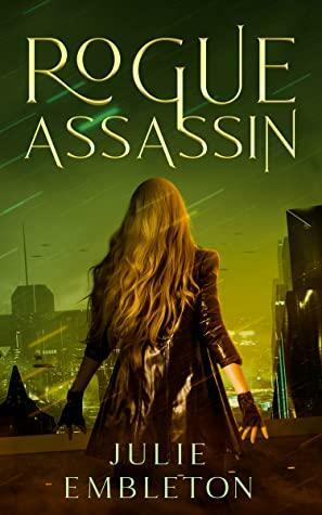 Rogue Assassin by Julie Embleton