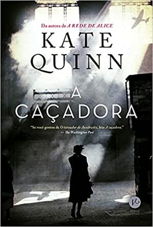 A caçadora by Kate Quinn