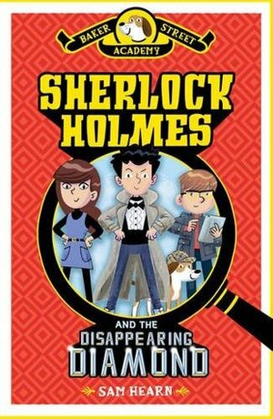 Sherlock Holmes and the Disappearing Diamond by Sam Hearn