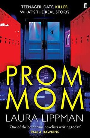 Prom Mom: 'Mesmerising' Irish Times by Laura Lippman, Laura Lippman