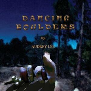 Dancing Boulders by Audrey Lee