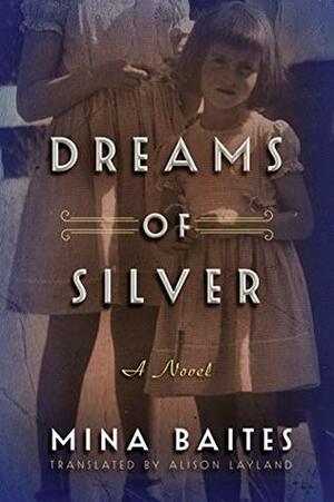 Dreams of Silver by Alison Layland, Mina Baites