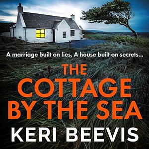 The Cottage by the Sea by Keri Beevis