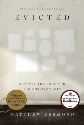 Evicted: Poverty and Profit in the American City by Matthew Desmond